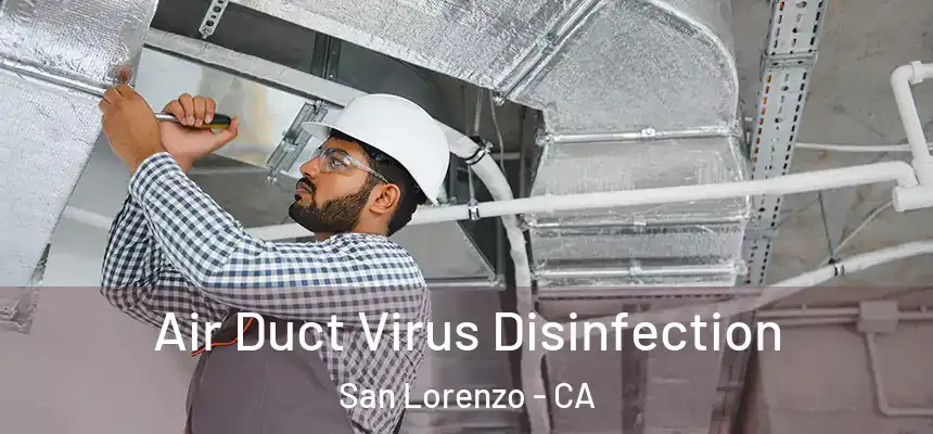 Air Duct Virus Disinfection San Lorenzo - CA