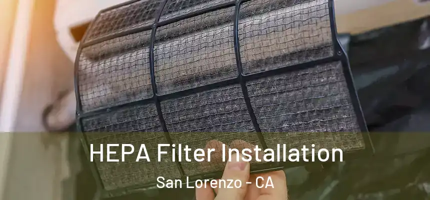  HEPA Filter Installation San Lorenzo - CA