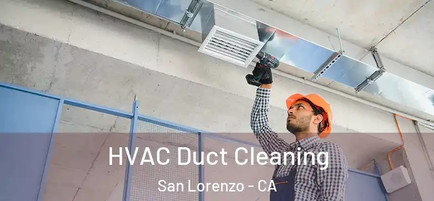  HVAC Duct Cleaning San Lorenzo - CA