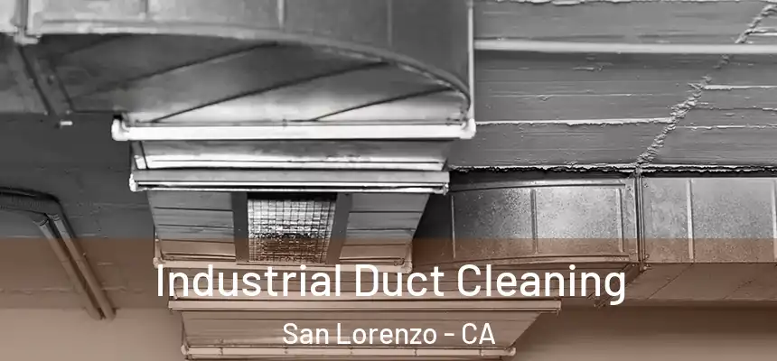 Industrial Duct Cleaning San Lorenzo - CA