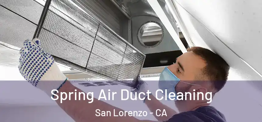  Spring Air Duct Cleaning San Lorenzo - CA